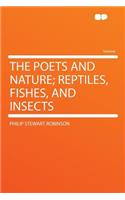 The Poets and Nature; Reptiles, Fishes, and Insects