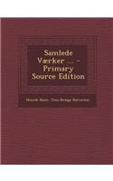 Samlede Vaerker ... - Primary Source Edition