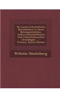 Die Landwirthschafliche Betriebslehre in Ihren Naturgesetzlichen, Volkswirthschaftlichen Und Culturtechnischen Grundlagen ...