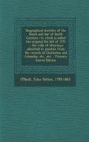 Biographical Sketches of the Bench and Bar of South Carolina: To Which Is Added the Original Fee Bill of 1791 ... the Rolls of Attorneys Admitted to Practice from the Records at Charleston and Columbia, Etc., E
