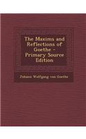 The Maxims and Reflections of Goethe - Primary Source Edition: (English)