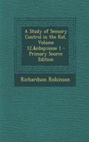 A Study of Sensory Control in the Rat, Volume 12, Issue 1 - Primary Source Edition