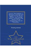 Lexicon Thucydidaeum: A Dictionary, in Greek and English, of the Words, Phrases, and Principal Idioms, Contained in the History of the Peloponniesian War of Thucydides...