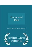 Horse and Man - Scholar's Choice Edition