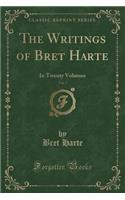 The Writings of Bret Harte, Vol. 7: In Twenty Volumes (Classic Reprint)