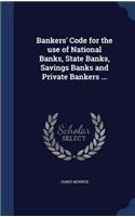 Bankers' Code for the use of National Banks, State Banks, Savings Banks and Private Bankers ...