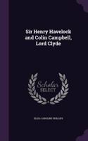 Sir Henry Havelock and Colin Campbell, Lord Clyde