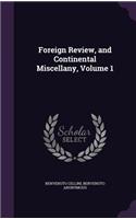Foreign Review, and Continental Miscellany, Volume 1