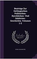 Beyträge Zur Oettingischen Politischen- Kyrchlichen- Und Gelehrten- Geschichte, Volumes 1-2