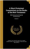 Short Protestant Commentary on the Books of the New Testament: With General and Special Introductions; Volume 1