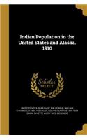 Indian Population in the United States and Alaska. 1910