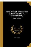 Pavel Orszagh-Hviezdoslav (2. Februara 1849 - 8. Novembra 1921): Krátky ivotopis