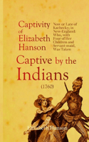 Account of the Captivity of Elizabeth Hanson Now or Late of Kachecky; in New-England