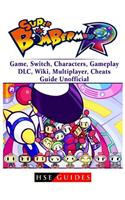 Super Bomberman R Game, Switch, Characters, Gameplay, DLC, Wiki, Multiplayer, Cheats, Guide Unofficial