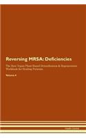 Reversing MRSA: Deficiencies The Raw Vegan Plant-Based Detoxification & Regeneration Workbook for Healing Patients. Volume 4