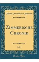 Zimmerische Chronik, Vol. 1 (Classic Reprint)