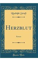 Herzblut: Roman (Classic Reprint)