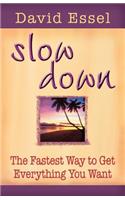 Slow Down