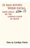 If Bad Sound Were Fatal, Audio Would be the Leading Cause of Death