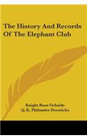 The History And Records Of The Elephant Club: (English)