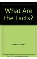 What Are the Facts? Collecting Information