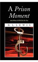A Prison Moment: And What It Will Do for You(English)