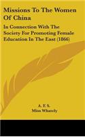 Missions To The Women Of China