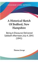 Historical Sketch Of Bedford, New Hampshire