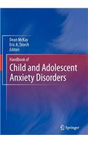 Handbook of Child and Adolescent Anxiety Disorders