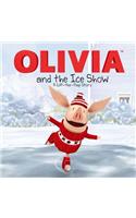 Olivia and the Ice Show: A Lift-The-Flap Story