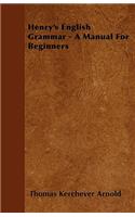 Henry's English Grammar - A Manual For Beginners