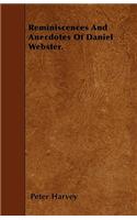 Reminiscences and Anecdotes of Daniel Webster.