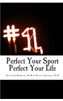 Perfect Your Sport Perfect Your Life