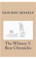 The Whimsy V. Bear Chronicles