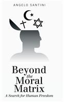 Beyond the Moral Matrix
