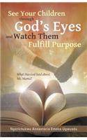 See Your Children Through God's Eyes and Watch Them Fulfill Purpose