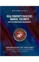 Real Property Facilities Manual, Volume III, Facilities Maintenance Management