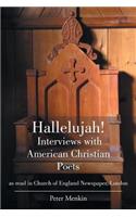 Hallelujah! Interviews with American Christian Poets as read in Church of England Newspaper, London