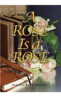 A Rose Is a Rose