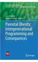 Parental Obesity: Intergenerational Programming and Consequences