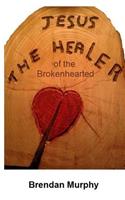Jesus the Healer of the Brokenhearted