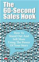 60-Second Sales Hook: How To Stand Out And Sell More Using the Power Of Your Story