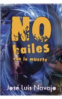 No Bailes Con La Muerte