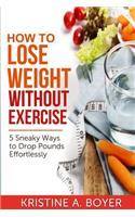 How to Lose Weight without Exercise
