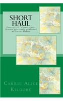 Short Haul: Fantasy/SF/Horror Short Stories previously published as Carrie Martin(English)