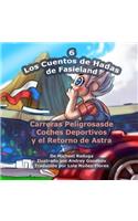 Cuentos de Hadas de Fasieland - 6: Carreras Peligrosas de Coches Deportivos y el Retorno de Astra