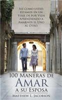 100 Maneras de Amar a Su Esposa