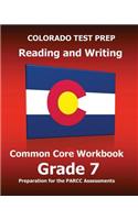 COLORADO TEST PREP Reading and Writing Common Core Workbook Grade 7