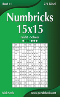 Numbricks 15x15 - Leicht bis Schwer - Band 11 - 276 Rätsel