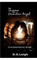 The Life and Death of a Guardian Angel
